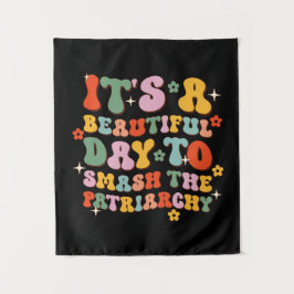 Es ist ein schöner Tag, das Patriarchat zu zerschl Wandteppich
