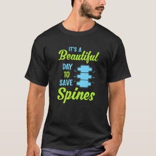 Es ist ein schöner Tag, die Wirbelsäule Retten T-Shirt
