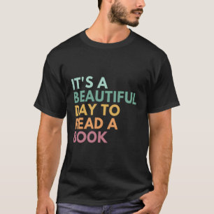 Es ist ein schöner Tag, ein Buch zu lesen T-Shirt