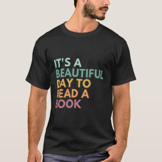 Es ist ein schöner Tag, ein Buch zu lesen T-Shirt