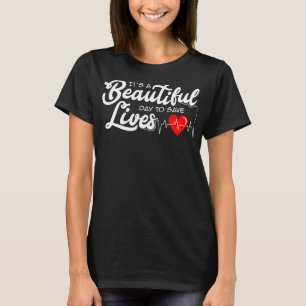 Es ist ein schöner Tag, ein lustiges Krankenwagen  T-Shirt