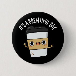 Es ist ein schöner Tag Funny Coffee Pun Dark BG Button