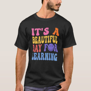 Es ist ein schöner Tag für das Lernen des Lehrers T-Shirt