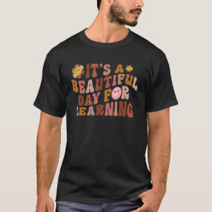 Es ist ein schöner Tag für das Lernen des Lehrers T-Shirt