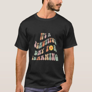 Es ist ein schöner Tag für das Lernen des Lehrers T-Shirt