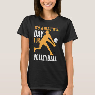 Es ist ein schöner Tag für Volleyball Beach Volley T-Shirt
