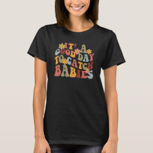 Es ist ein schöner Tag, um Babies Midfrau Ld Nu zu T-Shirt
