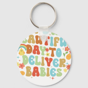 Es ist ein schöner Tag, um Babys zu entbinden, Ret Schlüsselanhänger