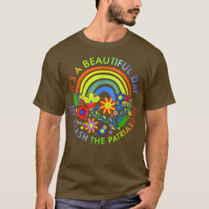 Es ist ein schöner Tag, um den Patriarchat Femini T-Shirt