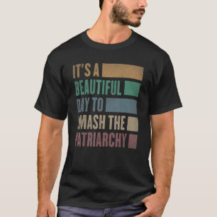 Es ist ein schöner Tag, um den Patriarchat Vinta z T-Shirt