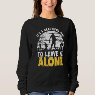 Es ist ein schöner Tag, um mich allein Zombie Intr Sweatshirt