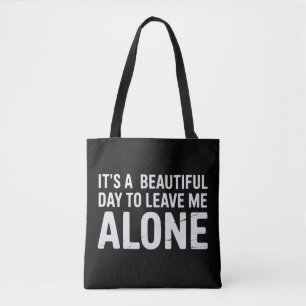 Es ist ein schöner Tag, um mich allein zu lassen L Tasche