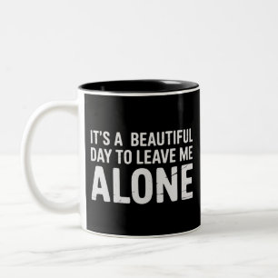 Es ist ein schöner Tag, um mich allein zu lassen L Zweifarbige Tasse