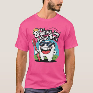 Es ist ein schöner Tag, Zähne Retten T-Shirt