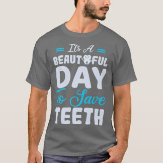 Es ist ein schöner Tag Zahnmärchen Zahnarzthygieni T-Shirt