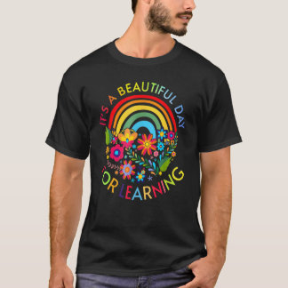Es ist ein schöner Tag zum Lernen Regenbogen-Lehre T-Shirt