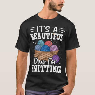 Es Ist Ein Schöner Tag Zum Stricken T-Shirt