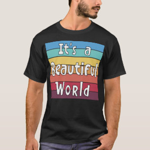 Es ist ein schönes Welt T-Shirt