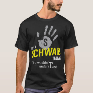 Es ist ein SCHWAB-Ding, das du nicht verstehen wü T-Shirt