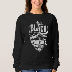 Es ist ein schwarzes Ding Sweatshirt