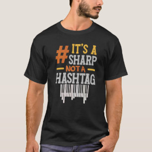 Es ist ein Sharp nicht ein Hashtag Pianist Musica  T-Shirt
