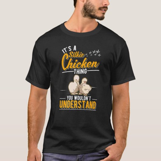 Es ist ein Silkie-Hühnchen-Ding T-Shirt (Vorderseite)