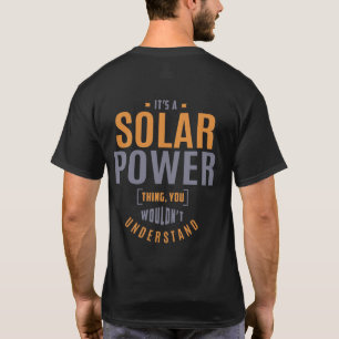 Es ist ein solares Power-Ding. Geschenkideen T-Shirt