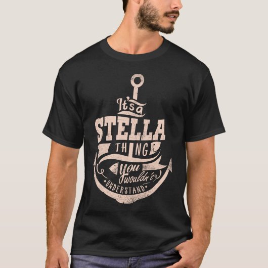 Es ist ein Stella Thing, Sie würden es nicht verst T-Shirt (Vorderseite)