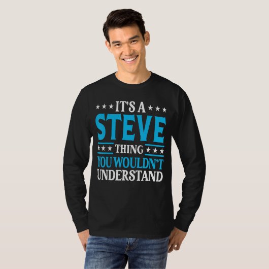 Es ist ein Steve Thing Persönlicher Name Funny Ste T-Shirt (Vorne ganz)