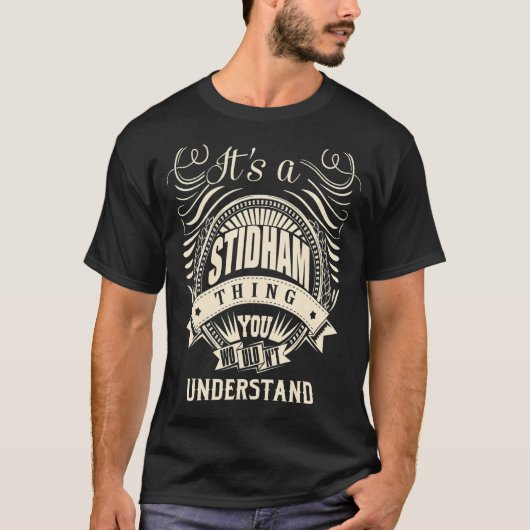 Es ist ein Stidham, was du nicht verstehen würdest T-Shirt (Vorderseite)
