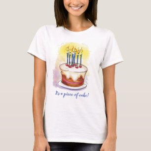 Es ist ein Stück Kuchen T-Shirt