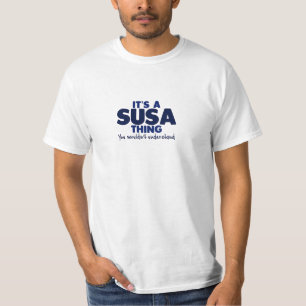 Es ist ein Susa Sache-Familienname-T - Shirt