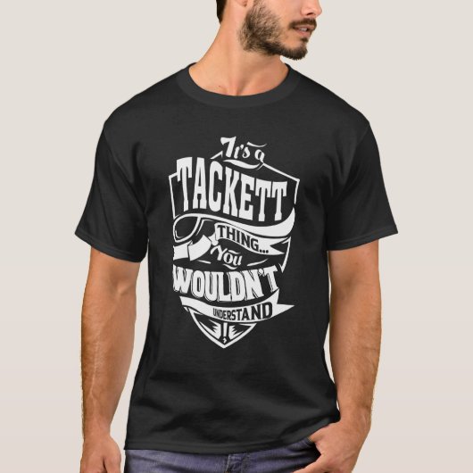 Es ist ein Tackett-Ding T-Shirt (Vorderseite)