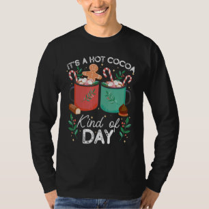 Es ist ein Tag für heiße Schokolade Schokolade Hei T-Shirt