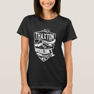 Es ist ein THAXTON-Geschenk T-Shirt