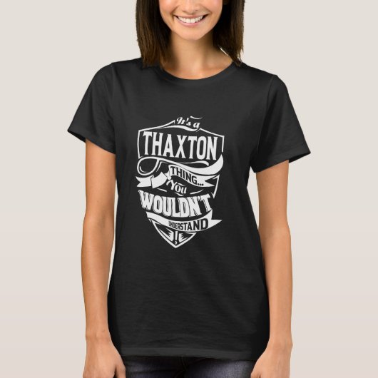 Es ist ein THAXTON-Geschenk T-Shirt (Vorderseite)
