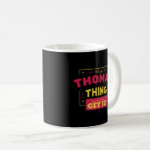 Es ist ein Thomas-Ding, das man nicht von Thomas F Kaffeetasse (VorderseiteRechts)