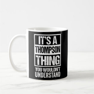 Es ist ein Thompson, das man nicht verstehen würde Kaffeetasse