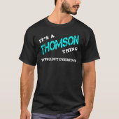 Es ist ein THOMSON, das man nicht verstehen würde T-Shirt (Vorderseite)
