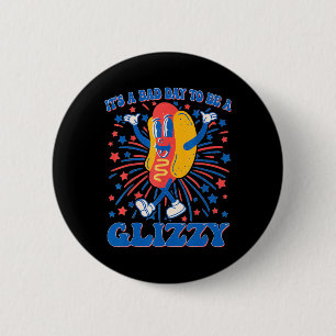 Es ist ein toller Tag, um ein Glizzy am 4. Juli Ho Button