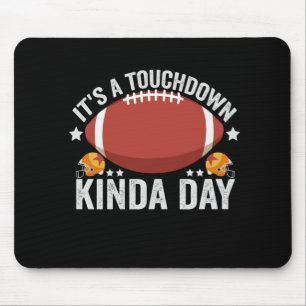 Es ist ein Touchdown Kinda Day Funny Fantasy Footb Mousepad