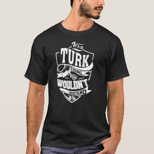 Es ist ein TURK-Ding T-Shirt (Vorderseite)