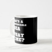 Es ist ein unaussprechliches W Time Sarcasm Kaffeetasse (Vorderseite Links)