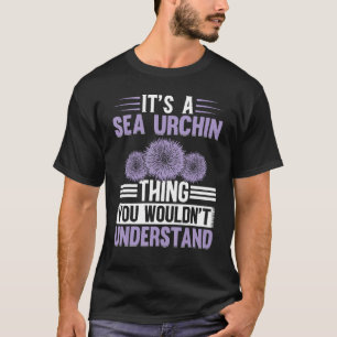Es ist ein Urchin-Meer Niedlicher Urchin T-Shirt