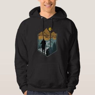 Es ist ein weiteres halbes Meile oder so Bergwande Hoodie