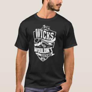 Es ist ein WICKS-Ding T-Shirt