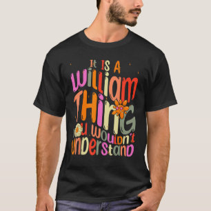Es ist ein William Thing, das man Groov verstehen  T-Shirt