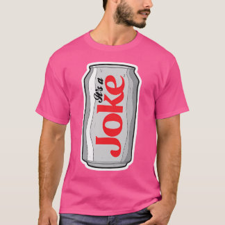 Es ist ein Witz (Diet Cola Parody) T-Shirt