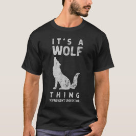 Es ist ein Wolf-Howling, den man nicht verstehen w T-Shirt