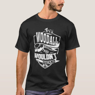 Es ist ein WOODALL Ding Geschenke T-Shirt